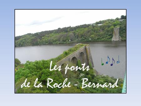 Les ponts de la Roche - Bernard.