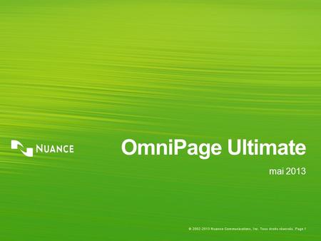 © 2002-2013 Nuance Communications, Inc. Tous droits réservés. Page 1 OmniPage Ultimate mai 2013.
