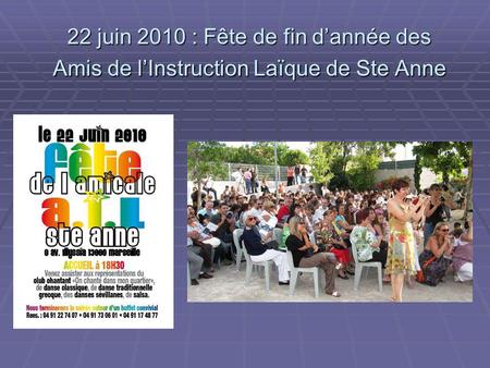 22 juin 2010 : Fête de fin d’année des Amis de l’Instruction Laïque de Ste Anne.