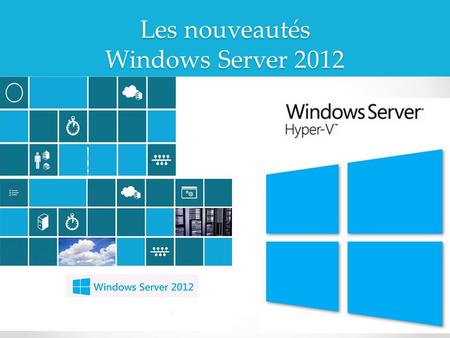 Les nouveautés Windows Server 2012