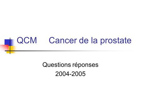 QCM Cancer de la prostate