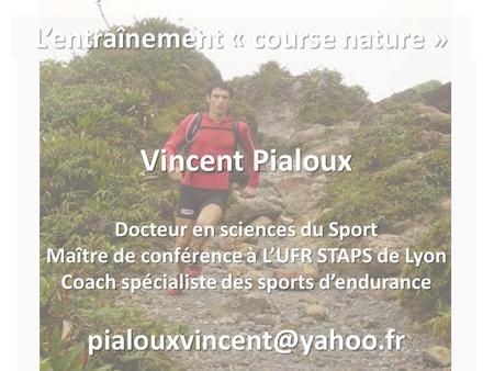 Vincent Pialoux L’entraînement « course nature »
