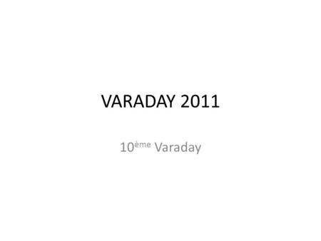 VARADAY 2011 10 ème Varaday. A notre arrivée, Pierre-Yves et les parisiens sont déjà là !