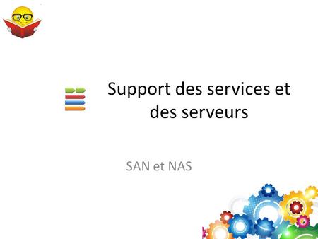 Support des services et des serveurs