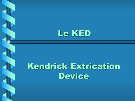 Kendrick Extrication Device