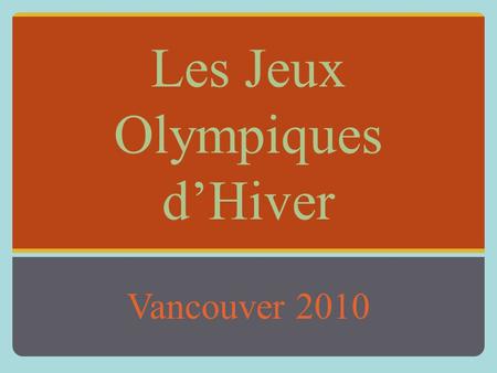 Les Jeux Olympiques d’Hiver Vancouver 2010. La Cérémonie d’Ouverture C’est si belle, non?