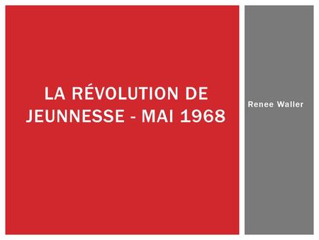 Renee Waller LA RÉVOLUTION DE JEUNNESSE - MAI 1968.