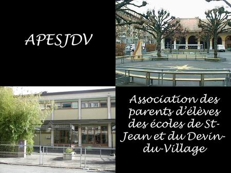 APESJDV Association des parents d’élèves des écoles de St-Jean et du Devin-du-Village.