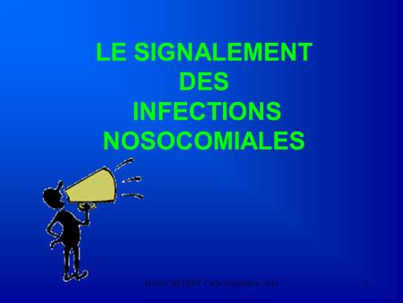 LE SIGNALEMENT DES INFECTIONS NOSOCOMIALES