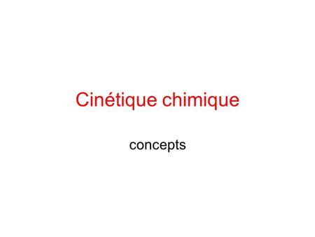 Cinétique chimique concepts.
