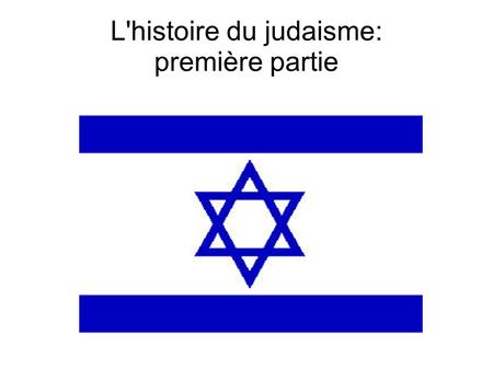 L'histoire du judaisme: première partie