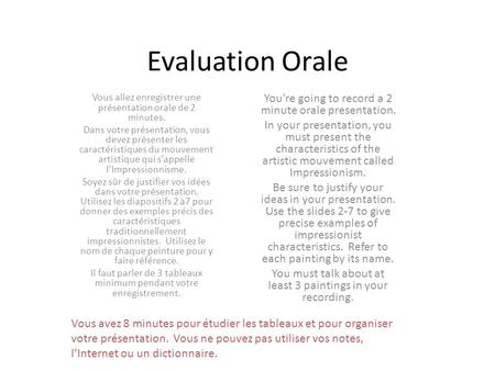 Evaluation Orale You’re going to record a 2 minute orale presentation.