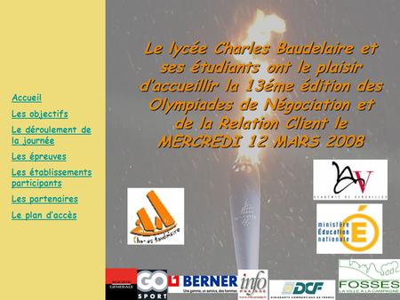 Le lycée Charles Baudelaire et ses étudiants ont le plaisir d’accueillir la 13éme édition des Olympiades de Négociation et de la Relation Client le MERCREDI.