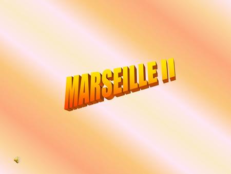 MARSEILLE II.