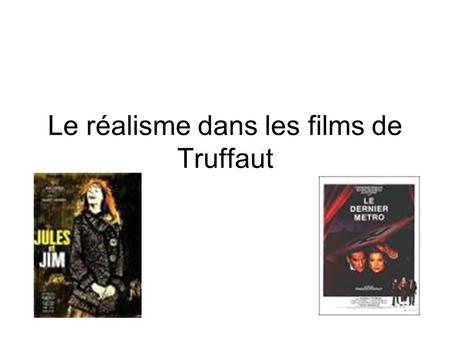 Le réalisme dans les films de Truffaut