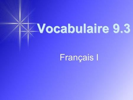Vocabulaire 9.3 Français I. 2 J’ai un petit problème. I’ve got a little problem.