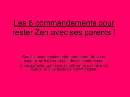 Les 8 commandements pour rester Zen avec ses parents !