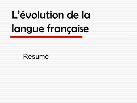 L’évolution de la langue française