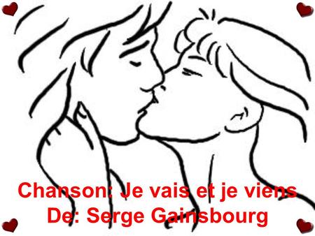 Chanson: Je vais et je viens De: Serge Gainsbourg