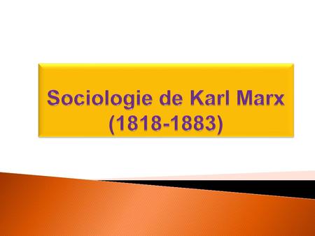 Sociologie de Karl Marx ( )
