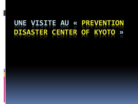 Notre visite au centre de prévention des catastrophes de Kyoto  Le mardi 17 avril, les classes de cycle 2 et 3 sont allés en métro au Prévention Disaster.