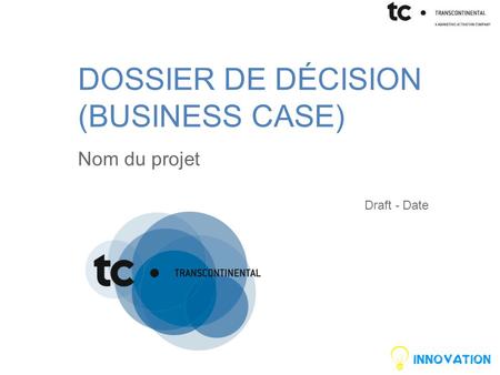 DOSSIER DE DÉCISION (BUSINESS CASE)