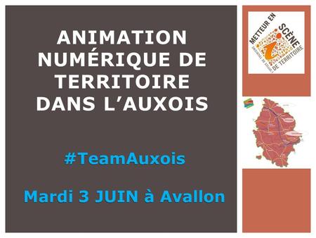 ANIMATION NUMÉRIQUE DE TERRITOIRE DANS L’AUXOIS #TeamAuxois Mardi 3 JUIN à Avallon.