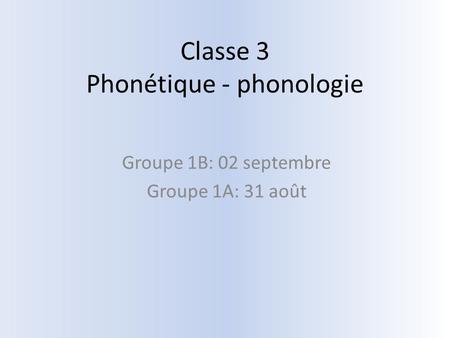 Classe 3 Phonétique - phonologie
