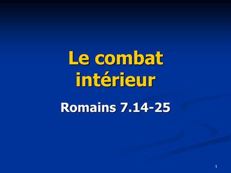 Le combat intérieur Romains 7.14-25.