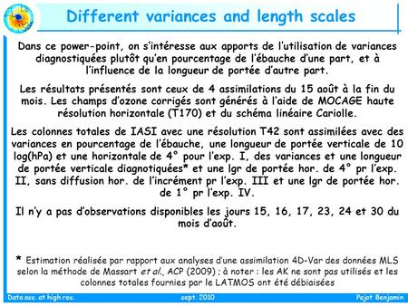 Data ass. at high res. sept. 2010 Pajot Benjamin Different variances and length scales Dans ce power-point, on s’intéresse aux apports de l’utilisation.