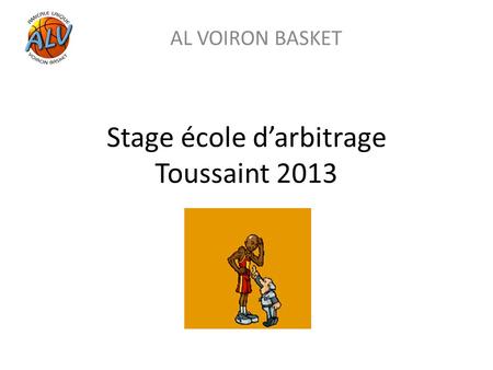 Stage école d’arbitrage Toussaint 2013