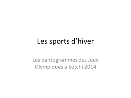 Les sports d’hiver Les pantogrammes des Jeux Olympiques à Sotchi 2014.