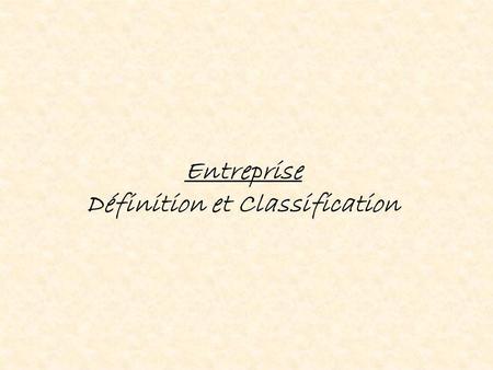 Entreprise Définition et Classification