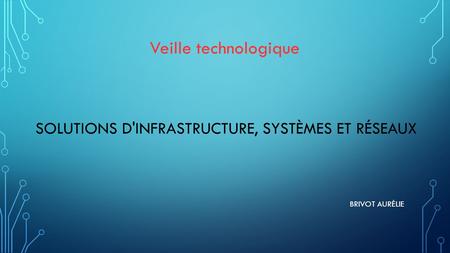 Solutions d'infrastructure, systèmes et réseaux