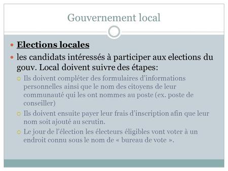 Gouvernement local Elections locales les candidats intéressés à participer aux elections du gouv. Local doivent suivre des étapes:  Ils doivent compléter.