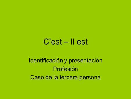C’est – Il est Identificación y presentación Profesión Caso de la tercera persona.