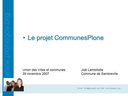 | Web :   Le projet CommunesPloneLe projet CommunesPlone Union des Villes et communes 29 novembre.