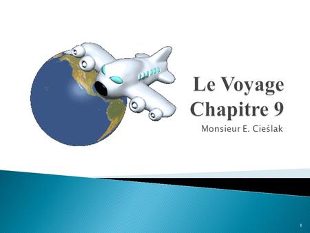 Le Voyage Chapitre 9 Monsieur E. Cieślak.