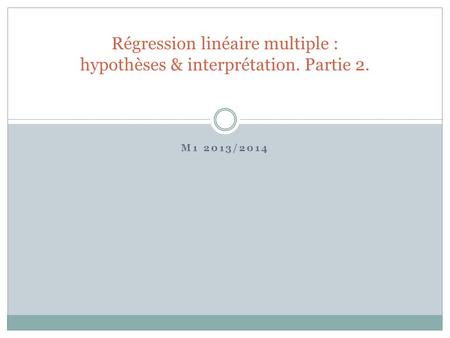 Régression linéaire multiple : hypothèses & interprétation. Partie 2.