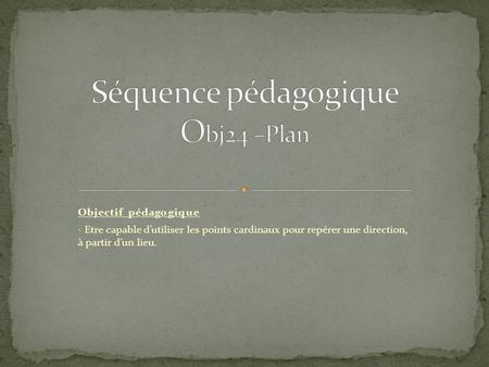 Séquence pédagogique Obj24 –Plan