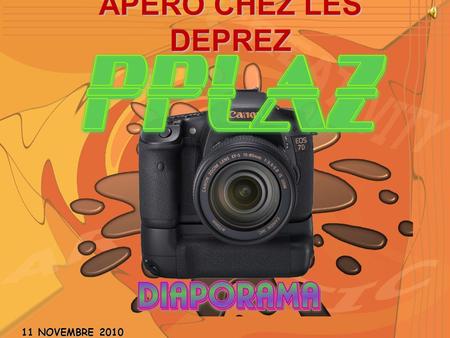 APERO CHEZ LES DEPREZ 11 NOVEMBRE 2010. ARRIVEE TRIOMPHANTE DE YOUYOUTE.