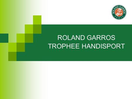 ROLAND GARROS TROPHEE HANDISPORT