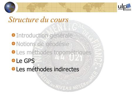 Structure du cours Introduction générale Notions de géodésie