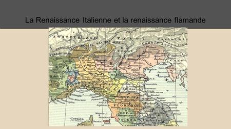 La Renaissance Italienne et la renaissance flamande