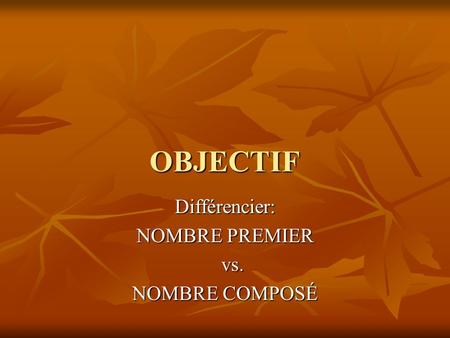 Différencier: NOMBRE PREMIER vs. NOMBRE COMPOSÉ