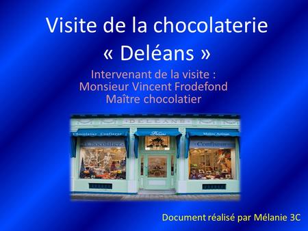 Visite de la chocolaterie « Deléans »
