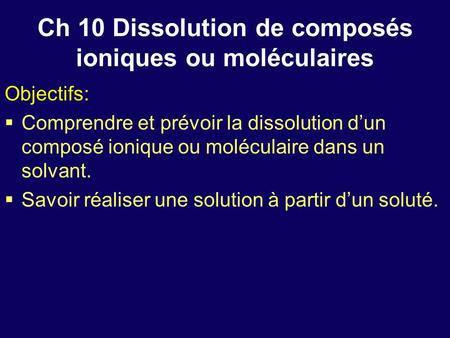 Ch 10 Dissolution de composés ioniques ou moléculaires