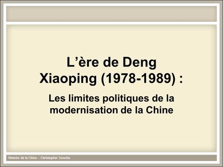 L’ère de Deng Xiaoping ( ) :