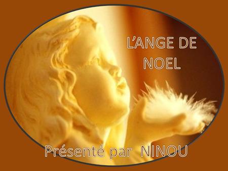 L’ANGE DE NOEL Présenté par NINOU.
