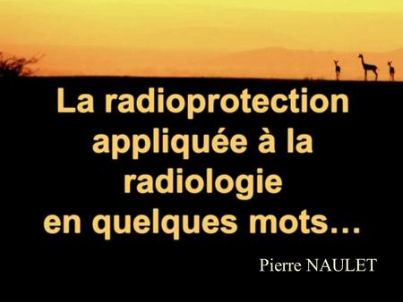 La radioprotection appliquée à la radiologie en quelques mots…